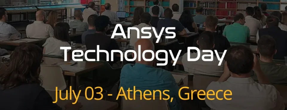 Ansys Technology Day - Athens, Greece