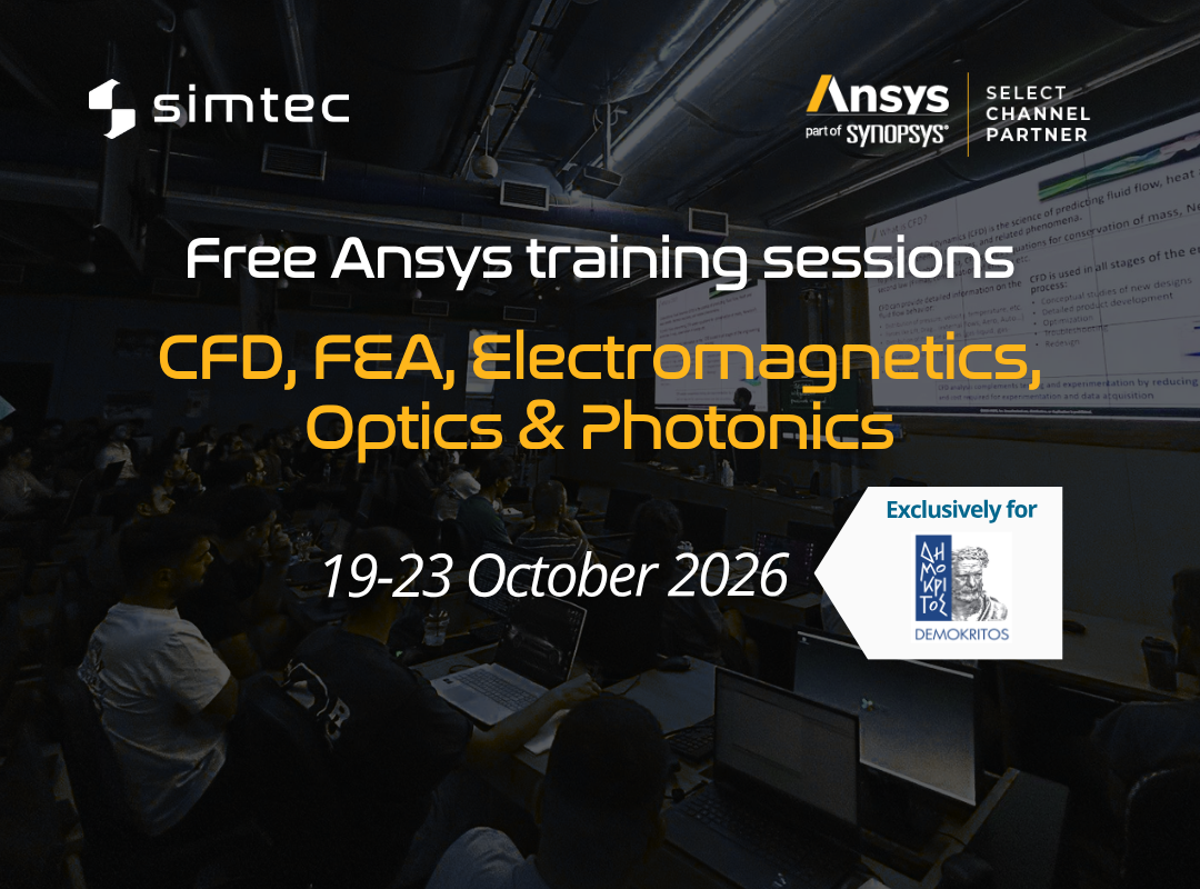 Free Ansys training sessions in CFD, FEA, Electromagnetics, Optics & Photonics – NCSR “Demokritos”, Athens