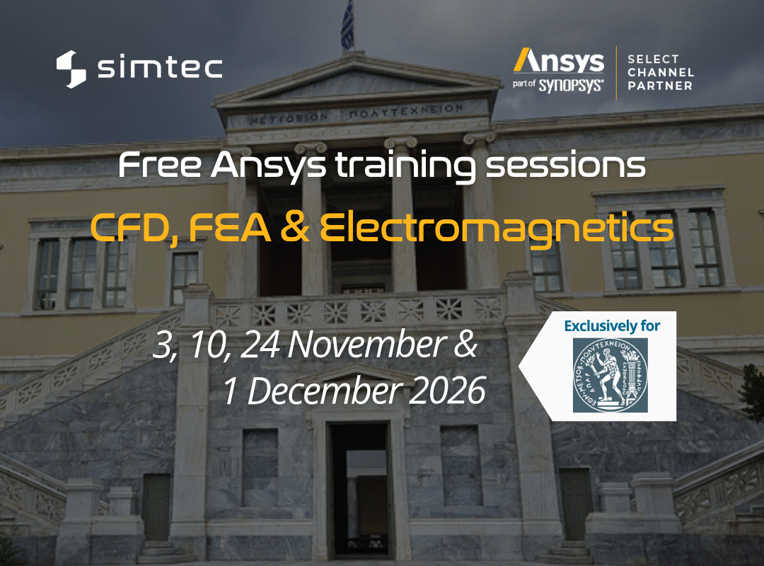 Free Αnsys training sessions CFD, FEΑ & Electromagnetics, National Technical University of Athens